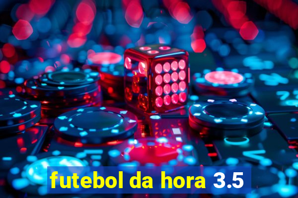 futebol da hora 3.5